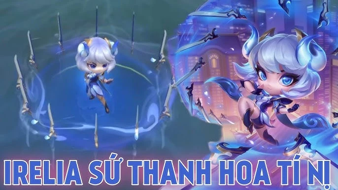 Irelia Sứ Thanh Hoa Tí Nị